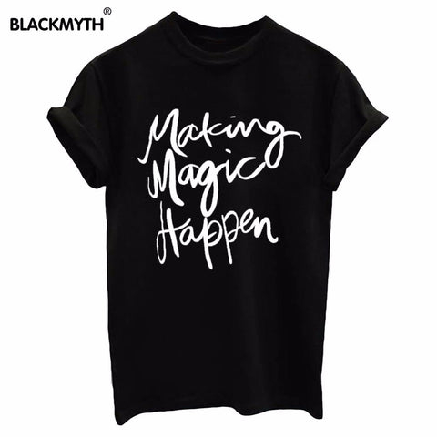 Making Magic Happen Women's T Shirt